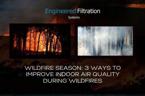 Wildfire Season: 3 Ways To Improve Indoor Air Quality During Wildfires